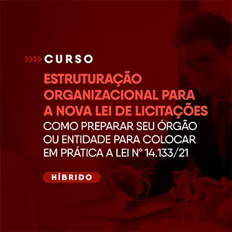 ESTRUTURAÇÃO ORGANIZACIONAL PARA A NOVA LEI DE LICITAÇÕES